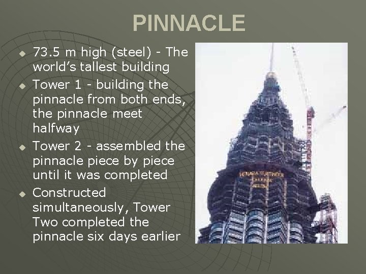 PINNACLE u u 73. 5 m high (steel) - The world’s tallest building Tower