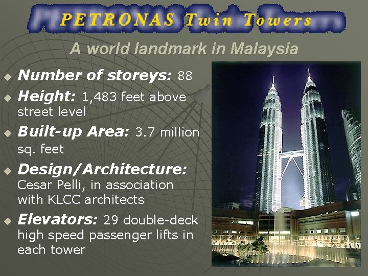 A world landmark in Malaysia u u Number of storeys: 88 Height: 1, 483