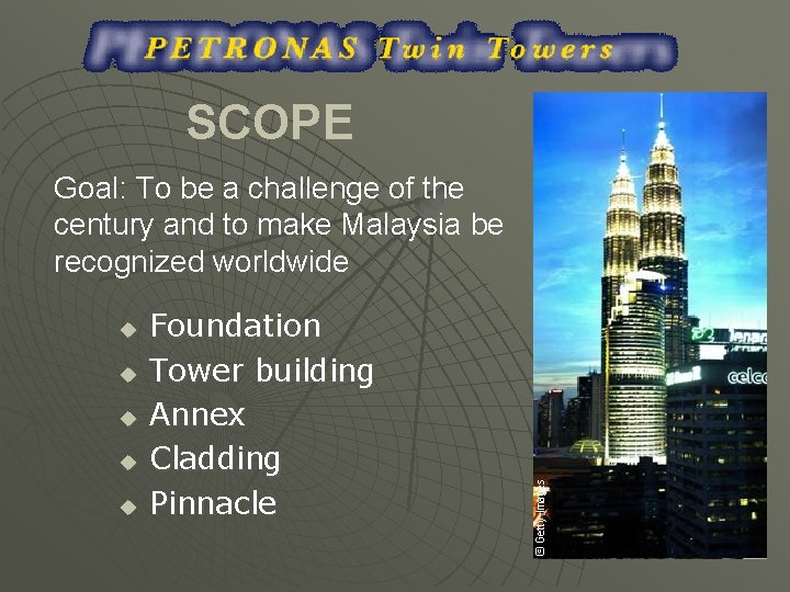SCOPE Goal: To be a challenge of the century and to make Malaysia be