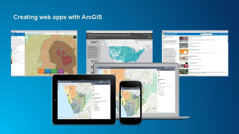 Creating web apps with Arc. GIS Creating web apps with Arc. GIS