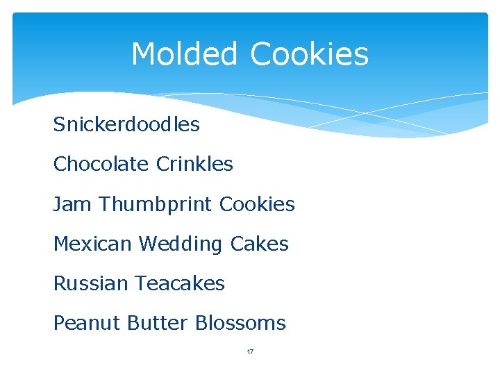 Molded Cookies Snickerdoodles Chocolate Crinkles Jam Thumbprint Cookies Mexican Wedding Cakes Russian Teacakes Peanut