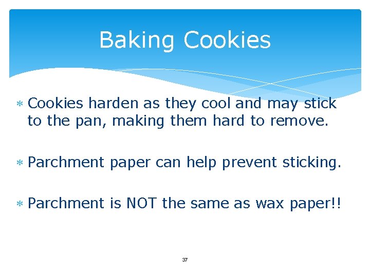 Baking Cookies harden as they cool and may stick to the pan, making them