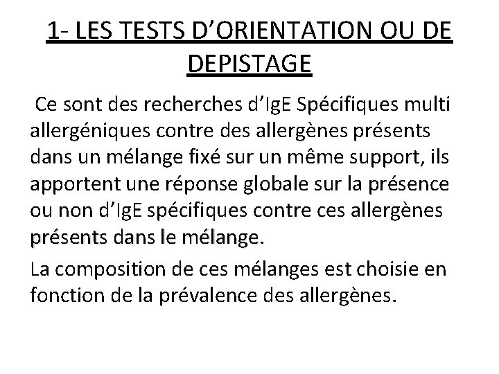 1 - LES TESTS D’ORIENTATION OU DE DEPISTAGE Ce sont des recherches d’Ig. E