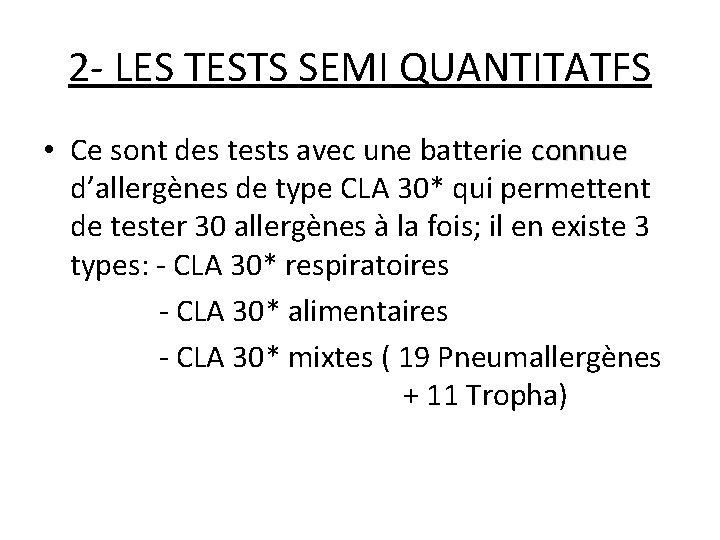 2 - LES TESTS SEMI QUANTITATFS • Ce sont des tests avec une batterie