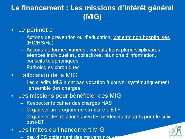 Le financement : Les missions d’intérêt général (MIG) • Le périmètre – Actions de