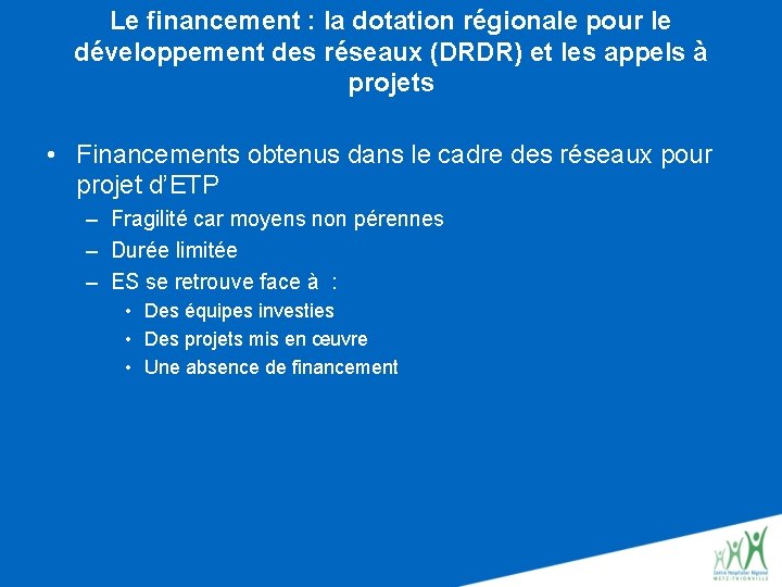 Le financement : la dotation régionale pour le développement des réseaux (DRDR) et les