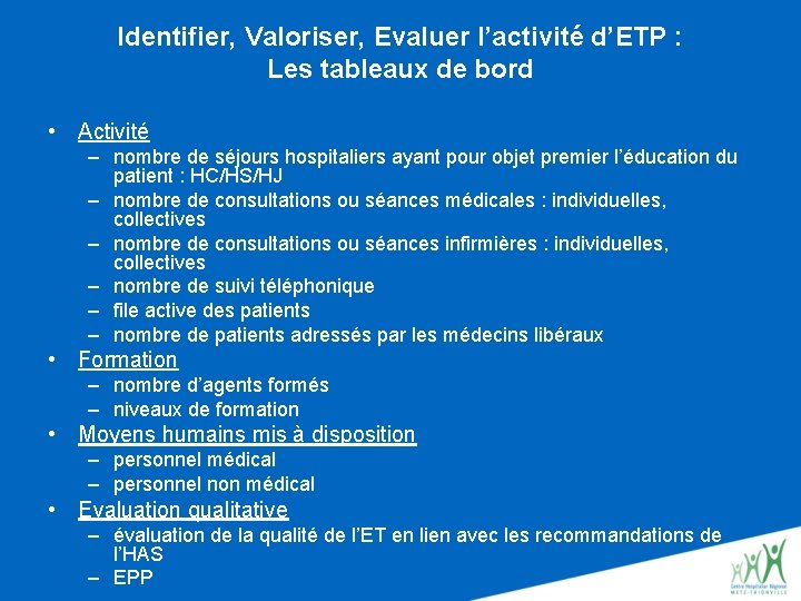 Identifier, Valoriser, Evaluer l’activité d’ETP : Les tableaux de bord • Activité – nombre