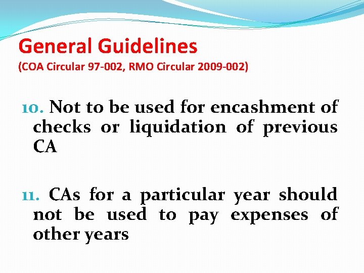 General Guidelines (COA Circular 97 -002, RMO Circular 2009 -002) 10. Not to be