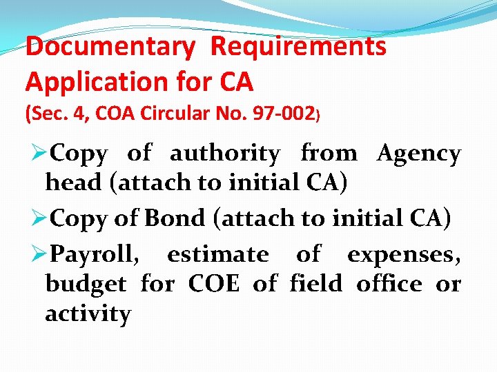 Documentary Requirements Application for CA (Sec. 4, COA Circular No. 97 -002) ØCopy of