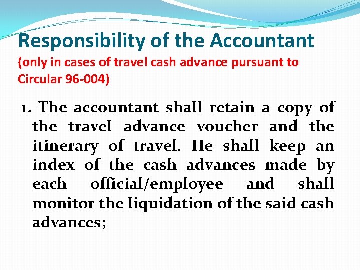 Responsibility of the Accountant (only in cases of travel cash advance pursuant to Circular
