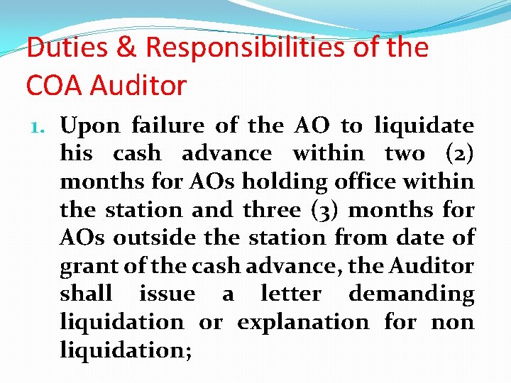 Duties & Responsibilities of the COA Auditor 1. Upon failure of the AO to