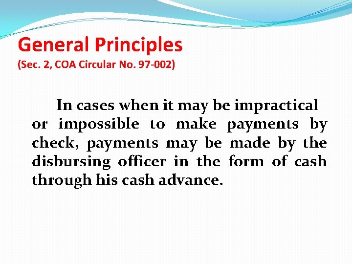 General Principles (Sec. 2, COA Circular No. 97 -002) In cases when it may