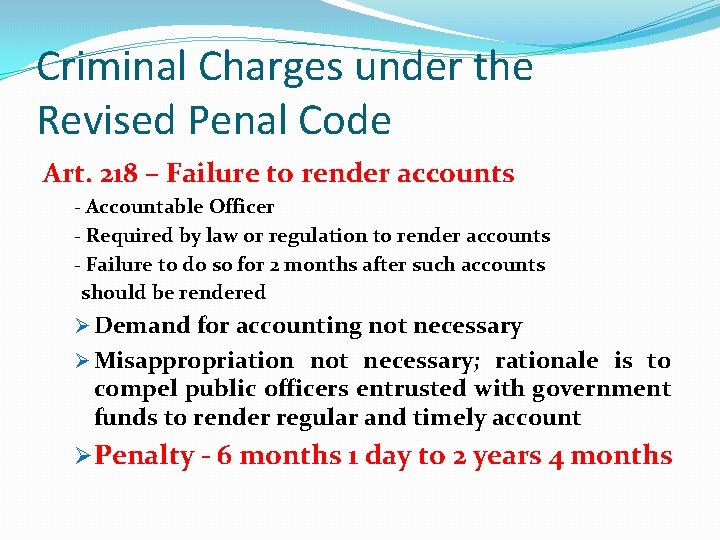 Criminal Charges under the Revised Penal Code Art. 218 – Failure to render accounts