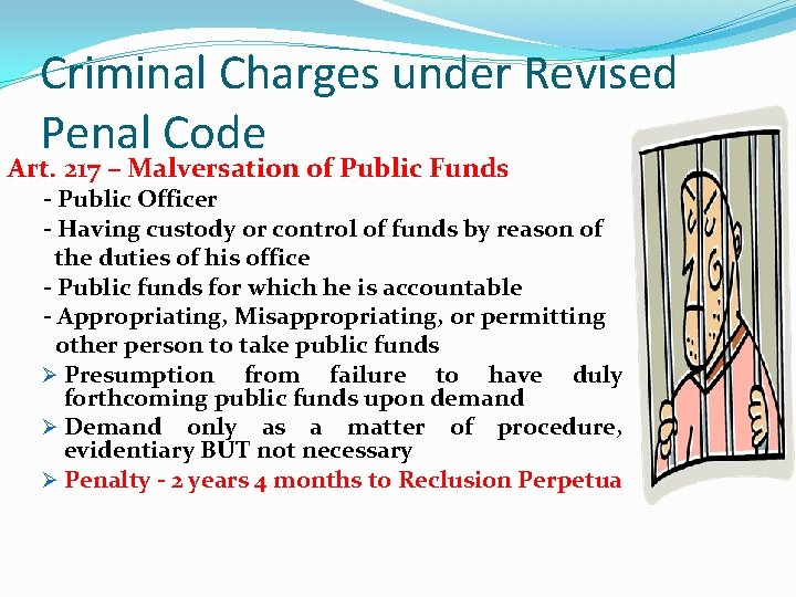 Criminal Charges under Revised Penal Code Art. 217 – Malversation of Public Funds -