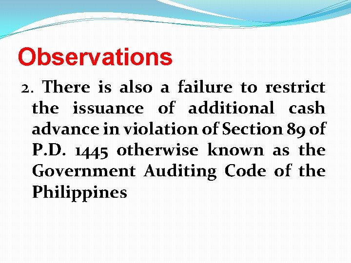 Observations 2. There is also a failure to restrict the issuance of additional cash