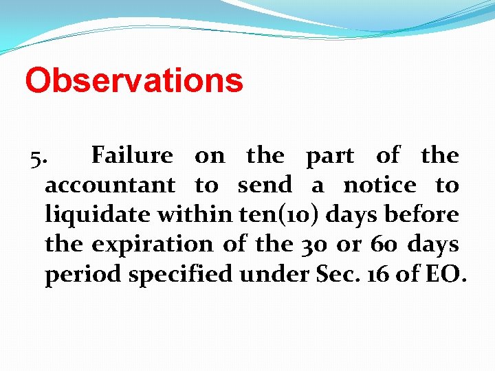 Observations 5. Failure on the part of the accountant to send a notice to
