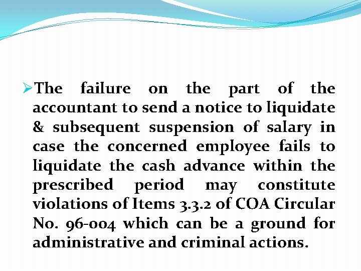 ØThe failure on the part of the accountant to send a notice to liquidate