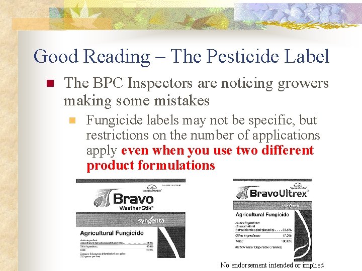 Good Reading – The Pesticide Label n The BPC Inspectors are noticing growers making