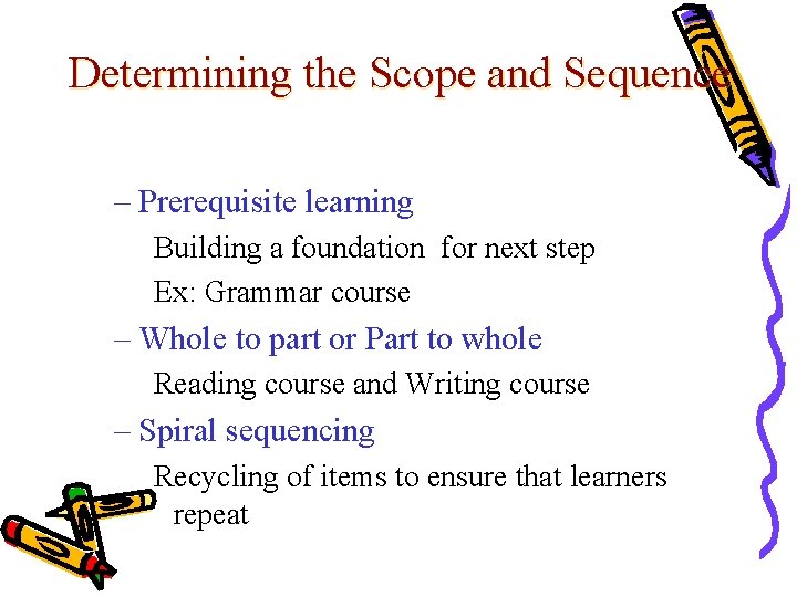 Determining the Scope and Sequence – Prerequisite learning Building a foundation for next step