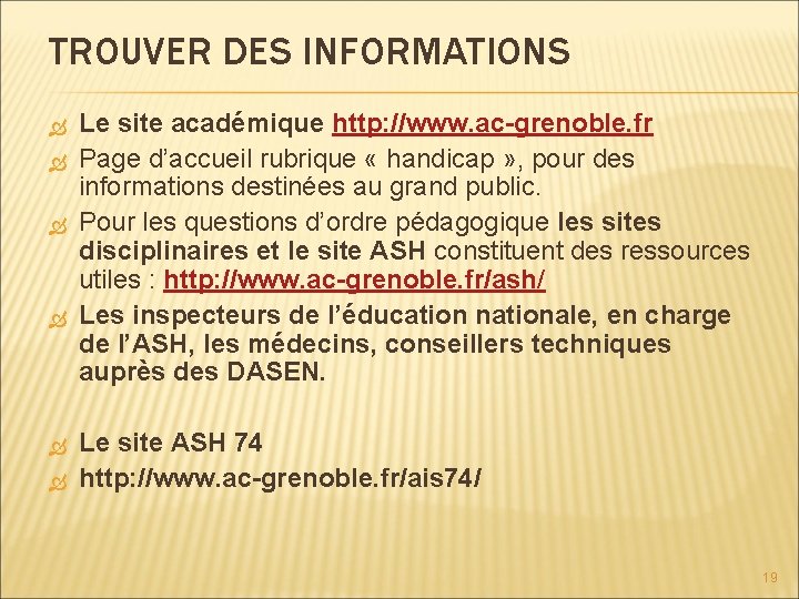 TROUVER DES INFORMATIONS Le site académique http: //www. ac-grenoble. fr Page d’accueil rubrique «