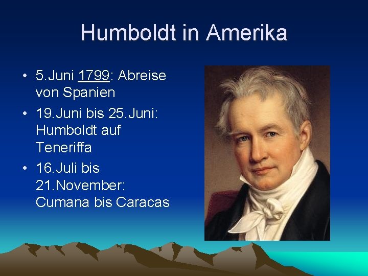 Humboldt in Amerika • 5. Juni 1799: Abreise von Spanien • 19. Juni bis