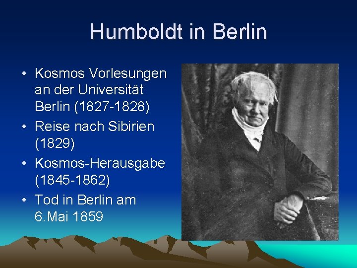 Humboldt in Berlin • Kosmos Vorlesungen an der Universität Berlin (1827 -1828) • Reise