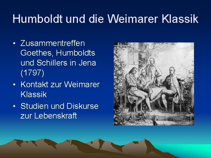 Humboldt und die Weimarer Klassik • Zusammentreffen Goethes, Humboldts und Schillers in Jena (1797)
