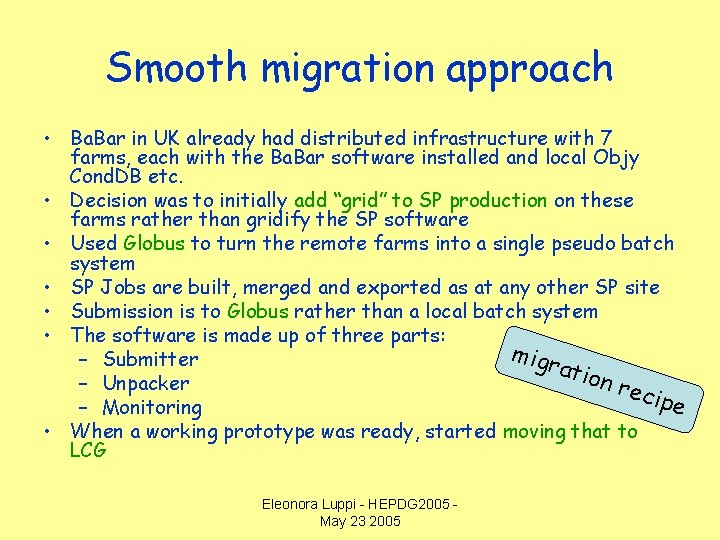 Smooth migration approach • Ba. Bar in UK already had distributed infrastructure with 7
