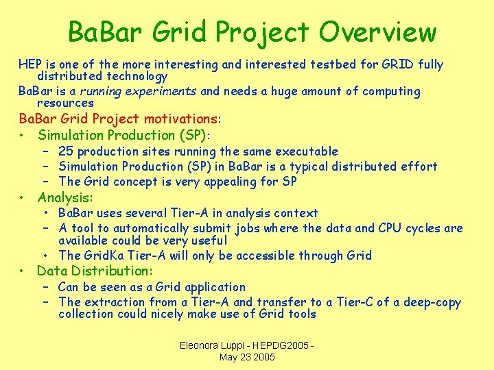 Ba. Bar Grid Project Overview HEP is one of the more interesting and interested