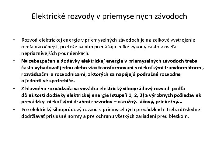 Elektrické rozvody v priemyselných závodoch • • Rozvod elektrickej energie v priemyselných závodoch je