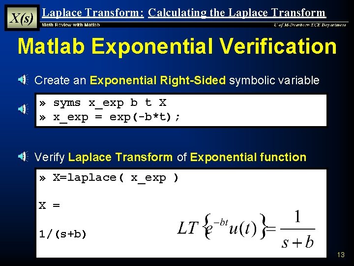 X(s) Laplace Transform: Calculating the Laplace Transform Matlab Exponential Verification § Create an Exponential