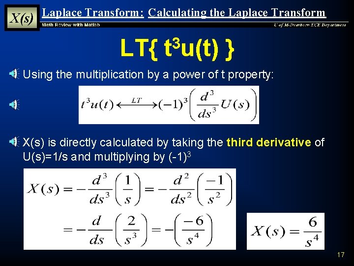 X(s) Laplace Transform: Calculating the Laplace Transform LT{ 3 t u(t) } § Using