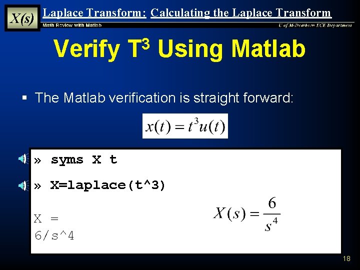 X(s) Laplace Transform: Calculating the Laplace Transform Verify 3 T Using Matlab § The