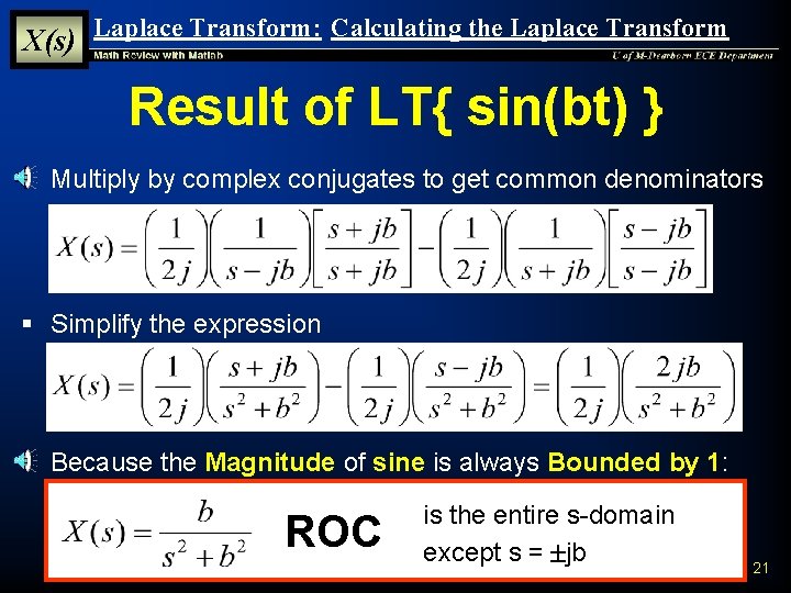 X(s) Laplace Transform: Calculating the Laplace Transform Result of LT{ sin(bt) } § Multiply