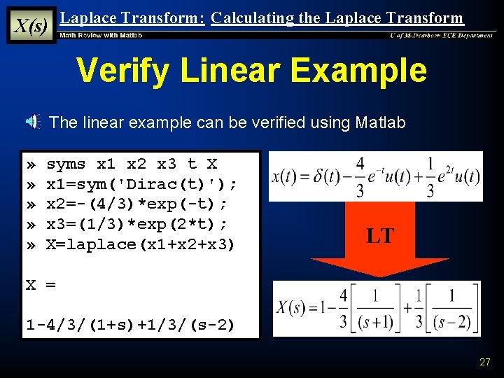 X(s) Laplace Transform: Calculating the Laplace Transform Verify Linear Example § The linear example