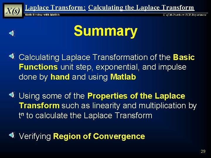 X(s) Laplace Transform: Calculating the Laplace Transform Summary § Calculating Laplace Transformation of the