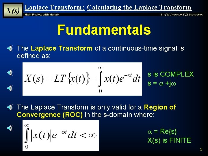 X(s) Laplace Transform: Calculating the Laplace Transform Fundamentals § The Laplace Transform of a