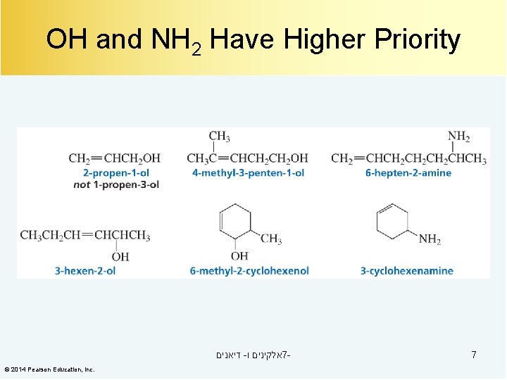 OH and NH 2 Have Higher Priority דיאנים - אלקינים ו 7© 2014 Pearson