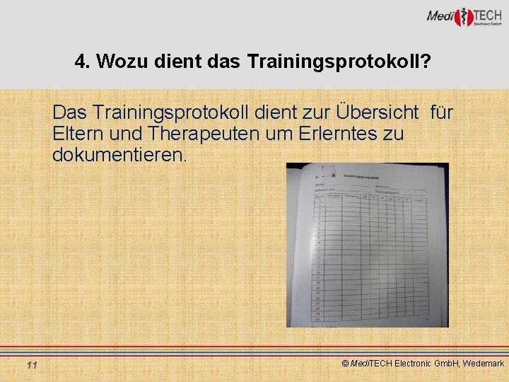 4. Wozu dient das Trainingsprotokoll? Das Trainingsprotokoll dient zur Übersicht für Eltern und Therapeuten