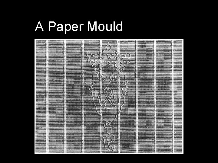 A Paper Mould 