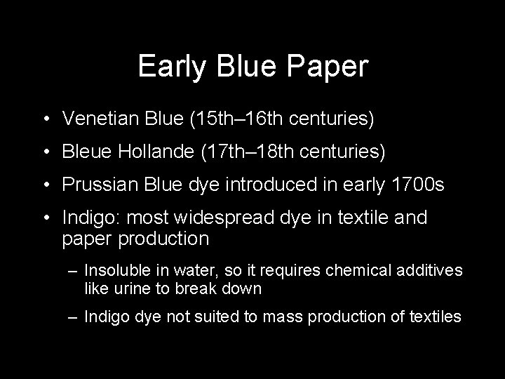Early Blue Paper • Venetian Blue (15 th– 16 th centuries) • Bleue Hollande