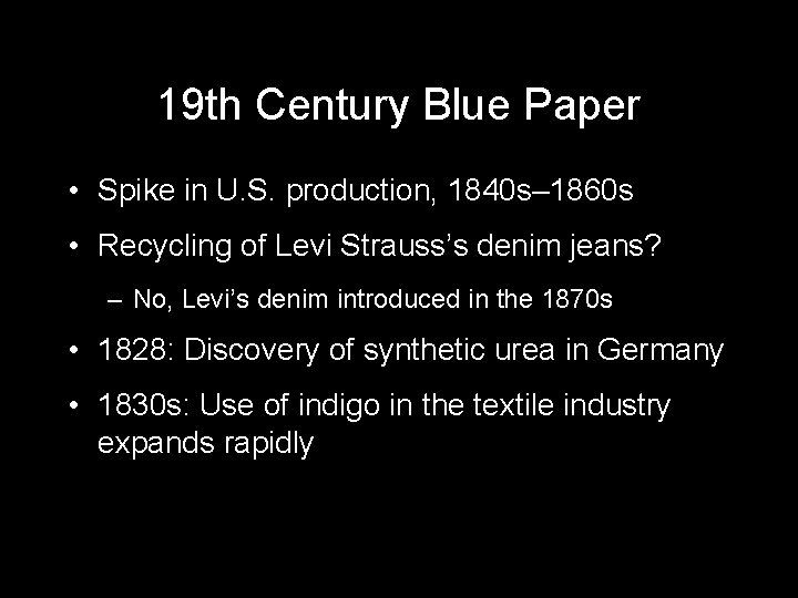 19 th Century Blue Paper • Spike in U. S. production, 1840 s– 1860
