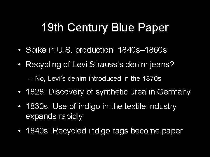 19 th Century Blue Paper • Spike in U. S. production, 1840 s– 1860