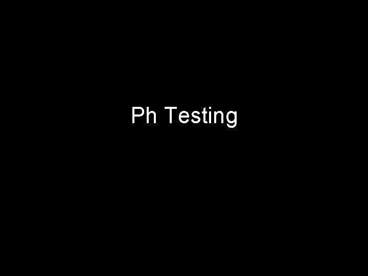 Ph Testing 