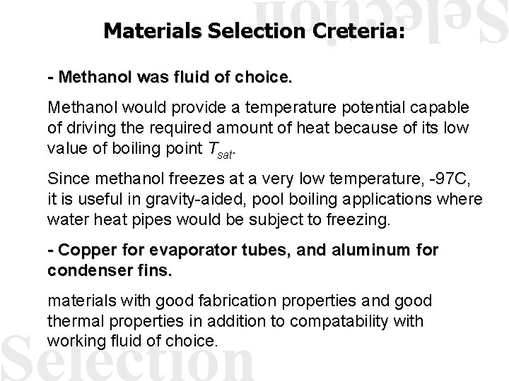 ction Materials Selection Creteria: - Methanol was fluid of choice. Methanol would provide a