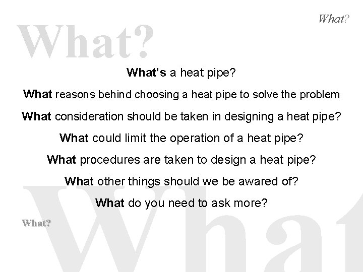 What? What’s a heat pipe? What reasons behind choosing a heat pipe to solve