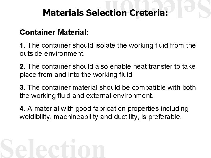 ction Materials Selection Creteria: Container Material: 1. The container should isolate the working fluid