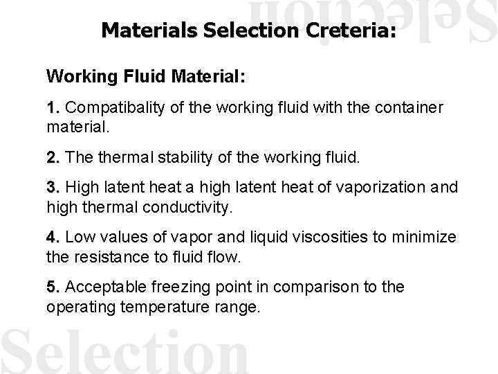 ction Materials Selection Creteria: Working Fluid Material: 1. Compatibality of the working fluid with