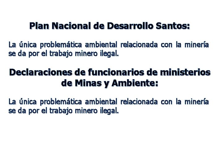 Plan Nacional de Desarrollo Santos: La única problemática ambiental relacionada con la minería se