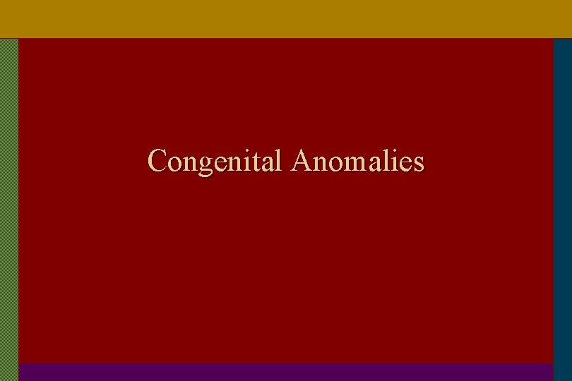 Congenital Anomalies 